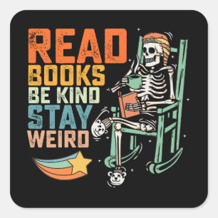 Lees boeken Be Kind Stay Weird Skelet Vierkante Sticker