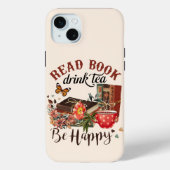 Lees boeken, Drink Tea & Be Happy Case-Mate iPhone Case (Achterkant)