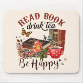 Lees boeken, Drink Tea & Be Happy Muismat (Voorkant)