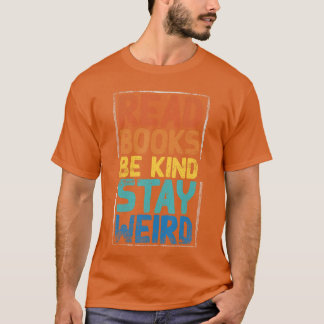 Lees Boeken Wees Aardig Blijf Weirdo 1 T-shirt