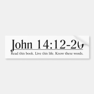 Lees de Bijbel John 14:12-20 Bumpersticker