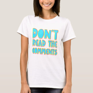 Lees de commentaren niet t-shirt