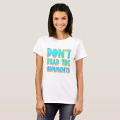 Lees de commentaren niet t-shirt (Voorkant volledig)