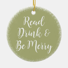 Lees de Drink en ben Merry Holiday Green Keramisch Ornament