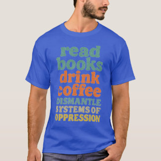 Lees de Drink van Books Coffee Dismantle Systems o T-shirt