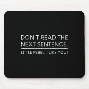Lees de volgende zin niet Rebel Quote I Mannen Vro Muismat