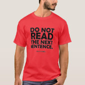 Lees de volgende zin niet. t-shirt (Voorkant)
