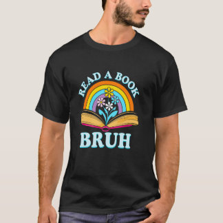 Lees een boek bruh grappige Engelse leraar leest b T-shirt