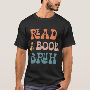 Lees een Boek Bruh Reader uit de jaren zeventig va T-shirt