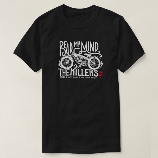 Lees mijn gedachten - de Killers - ik schijn niet  T-shirt (Design voorkant)