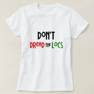 Lees niet de T-Shirt van Locs Hairstyle