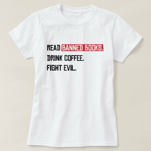 Lees verboden boeken Drink Coffee Fight Evil T-shirt (Design voorkant)