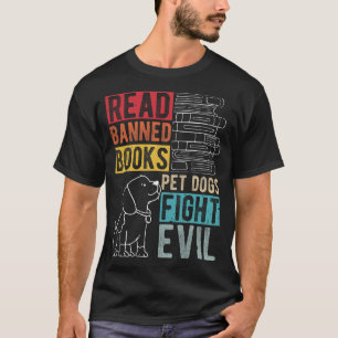 Lees Verboden Boeken HUISDIERHONDEN STRIJDEN TEGEN T-shirt