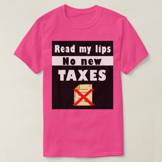 Leest u mijn lippen op een nieuwe belastingcadeaug t-shirt (Design voorkant)