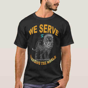 Leeuwen Club Leden We dienen om de wereld te veran T-shirt