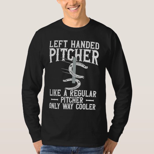 Left Hander Pitcher Are Cooler Horseshoe Pitching T-shirt (Voorkant)