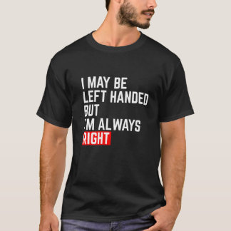 Left Handers Funny T-shirt
