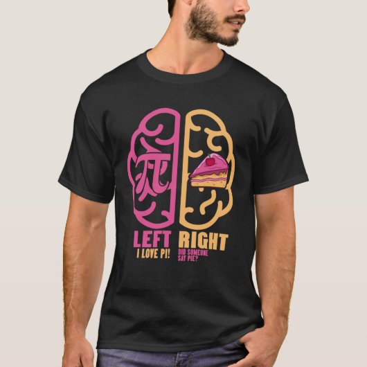 Left Pi Right Pie Brain Math Geek Pi Day 2 T-shirt (Voorkant)