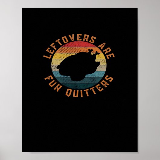 Leftovers Are For Quitters Classic Aesthetic Creat Poster (Voorkant)