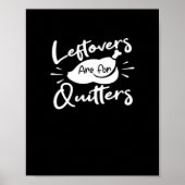 Leftovers Are For Quitters Cute V-Neck Poster (Voorkant)