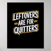 Leftovers Are For Quitters Funny Quote Thanksgivin Poster (Voorkant)
