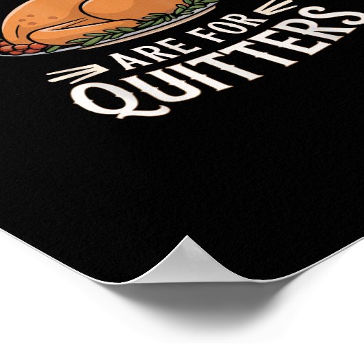 Leftovers Are For Quitters Funny Thanksgiving Food Poster (Hoek)