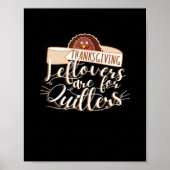 Leftovers Are For Quitters, Funny Thanksgiving Poster (Voorkant)