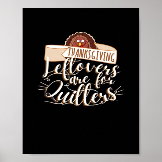 Leftovers Are For Quitters, Funny Thanksgiving Poster (Voorkant)