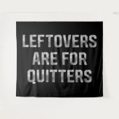 Leftovers Are For Quitters Thanksgiving Day Wandkleed (Voorkant (horizontaal))