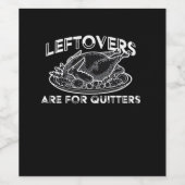 Leftovers Are For Quitters - Thanksgiving Wijn Etiket (Enkel label)