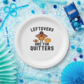 Leftovers zijn bedoeld voor Quitters Thanksgiving  Papieren Bordje (Feest)