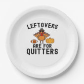 Leftovers zijn bedoeld voor Quitters Thanksgiving  Papieren Bordje (Voorkant)