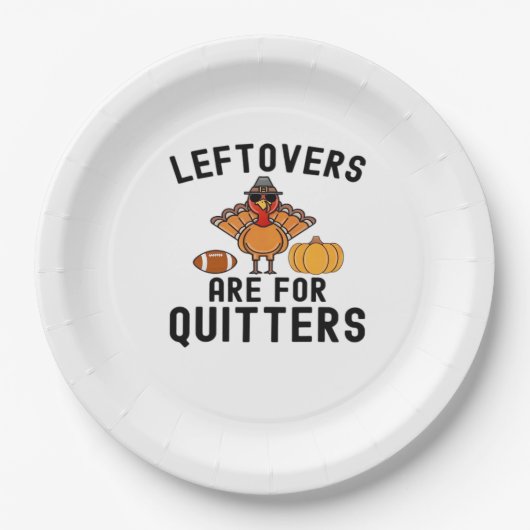 Leftovers zijn bedoeld voor Quitters Thanksgiving  Papieren Bordje (Voorkant)