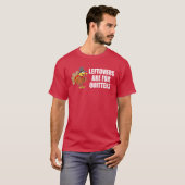 Leftovers zijn bedoeld voor Quitters Thanksgiving T-shirt (Voorkant volledig)