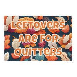 Leftovers zijn voor Kuitters Gelamineerde Placemat