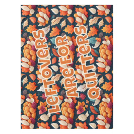 Leftovers zijn voor Kuitters Tafelkleed