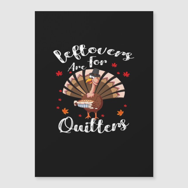 Leftovers zijn voor Quiters Turkey Thanksgiving Da (Voorkant)