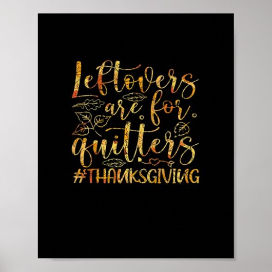 Leftovers zijn voor Quiters Turkey Thanksgiving Da Poster (Voorkant)