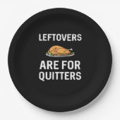 Leftovers zijn voor Quitters Creative Casual Papieren Bordje (Voorkant)