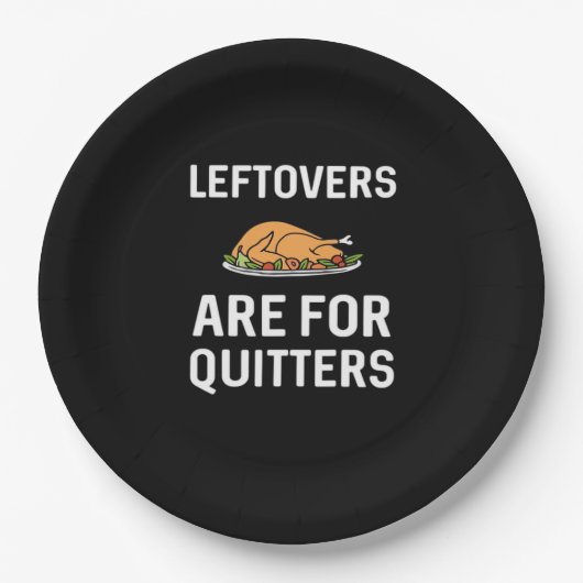 Leftovers zijn voor Quitters Creative Casual Papieren Bordje (Voorkant)