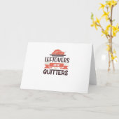 Leftovers zijn voor Quitters Funny Thanksgiving Qu Kaart (Gele Bloem)