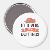 Leftovers zijn voor Quitters Funny Thanksgiving Qu Magneet (Voorkant / Achterkant)