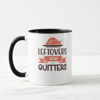 Leftovers zijn voor Quitters Funny Thanksgiving Qu Mok