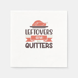 Leftovers zijn voor Quitters Funny Thanksgiving Qu Servet