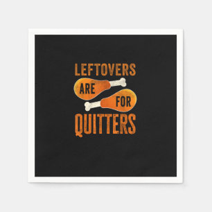 Leftovers zijn voor Quitters Funny Thanksgiving Qu Servet