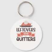 Leftovers zijn voor Quitters Funny Thanksgiving Qu Sleutelhanger (Voorkant)