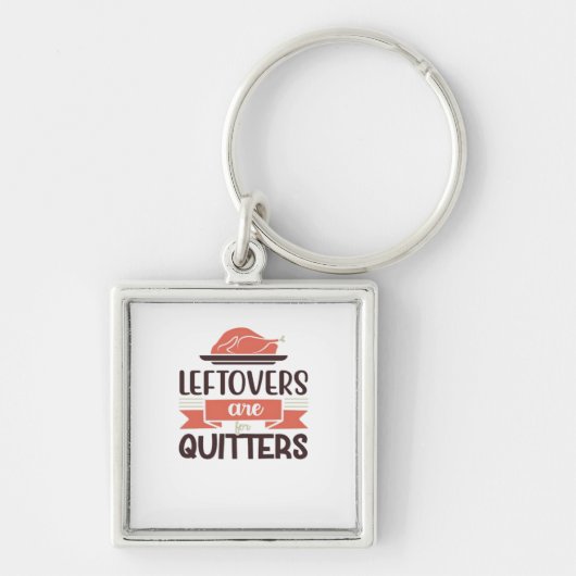 Leftovers zijn voor Quitters Funny Thanksgiving Qu Sleutelhanger (Voorkant)