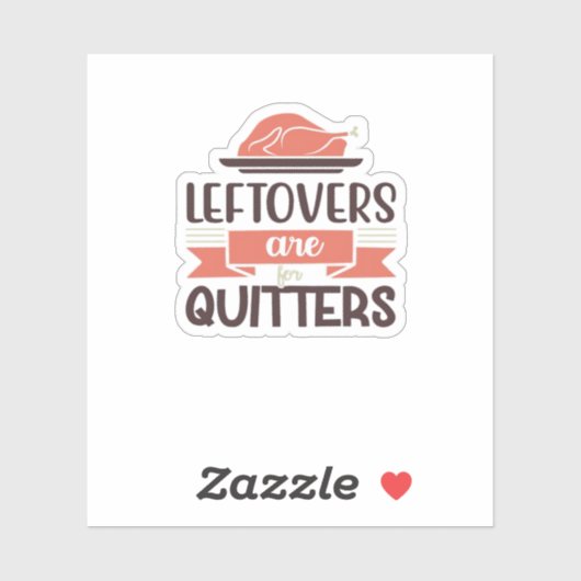 Leftovers zijn voor Quitters Funny Thanksgiving Qu Sticker (Vel)