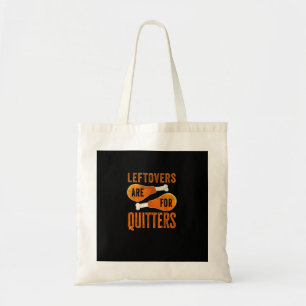 Leftovers zijn voor Quitters Funny Thanksgiving Qu Tote Bag