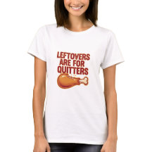 Leftovers zijn voor Quitters Funny Thanksgiving